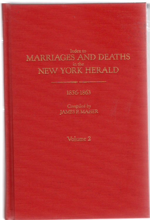 Index to Marriages and Deaths in the New York Herald 1856-1863 Volume 2