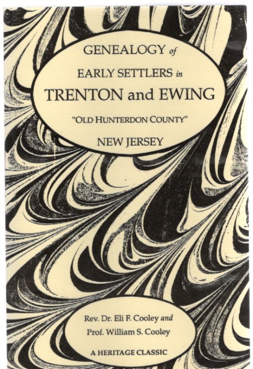 Genealogy of Early Settlers in Trenton and Ewing Old Hunterdon County, New Jersey