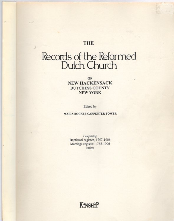The Records of the Reformed Dutch Church of New Hackensack Dutchess County New York