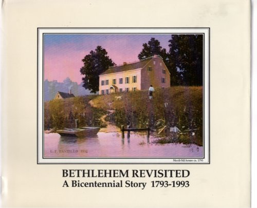 Bethlehem Revisited A Bicentennial Story 1793-1993