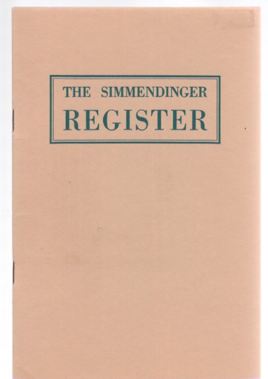 The Simmendinger Register: True and Authentic Register Of Persons Still Living, by God' Grace, who In the Year 1709, Under the Wonderful Providences of the Lord Journeyed From Germany to America or New World