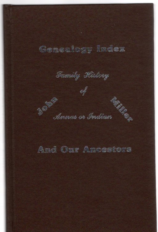 Genealogy Index Family History of John Annas or Indian Miller and Our Ancestors