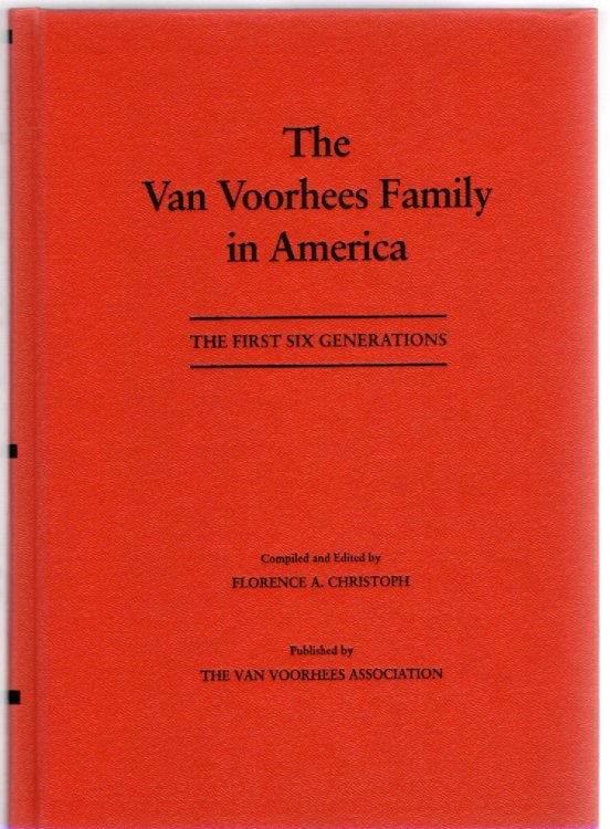 The Van Voorhees Family in America The First Six Generations