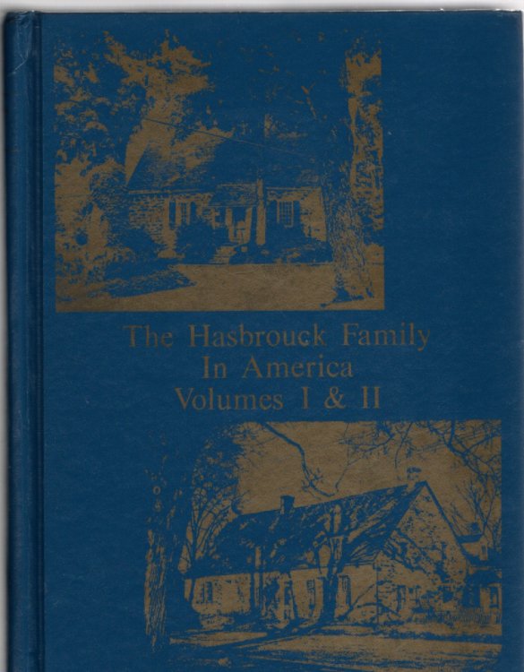 The Hasbrouck Family in America With European Background Volume I and II