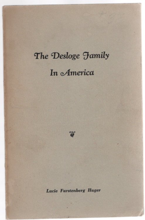 The Desloge Family in America A Geneology