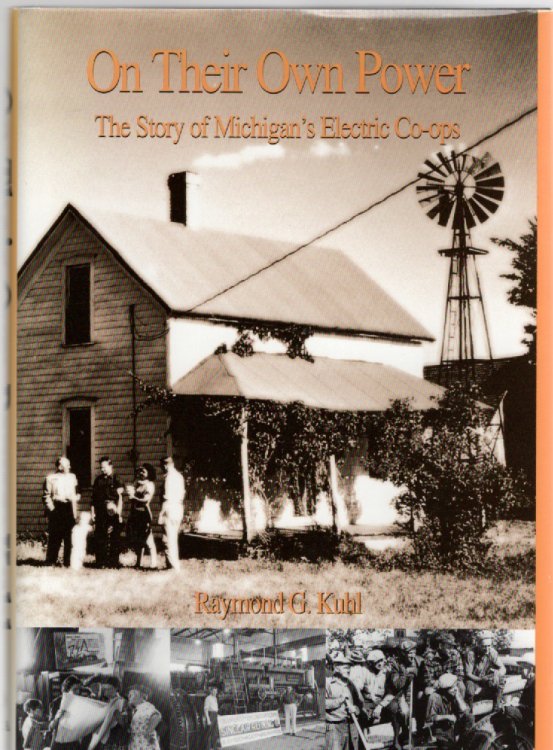 On Their Own Power A History of Michigan's Electric Cooperatives