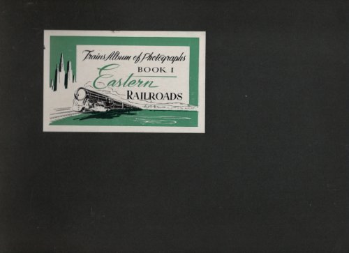 Trains Album of Photographs Book One Eastern Railroads