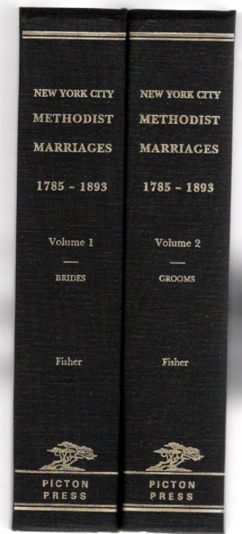 New York City Methodist Marriages 1785-1893 Volume 1 Index of Brides, Volume 2 Index of Grooms (2 volumes)
