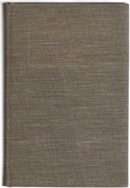 The Foundation of the Town of Reading in Pennsylvania