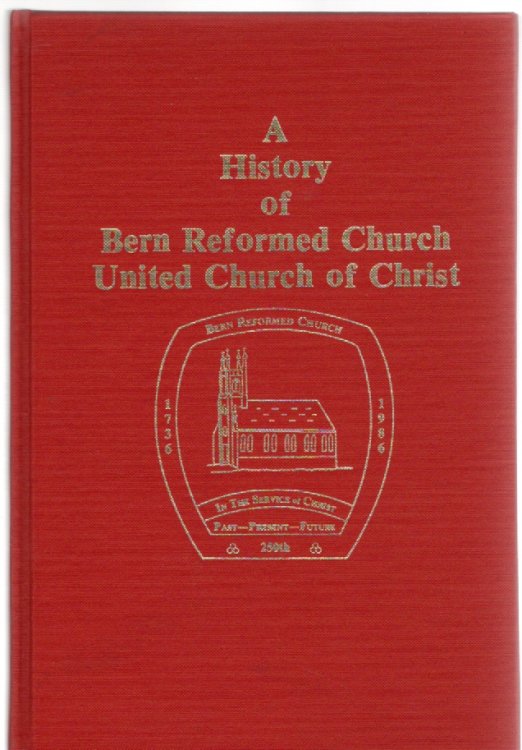 A History of Bern Reformed Church United Church of Christ