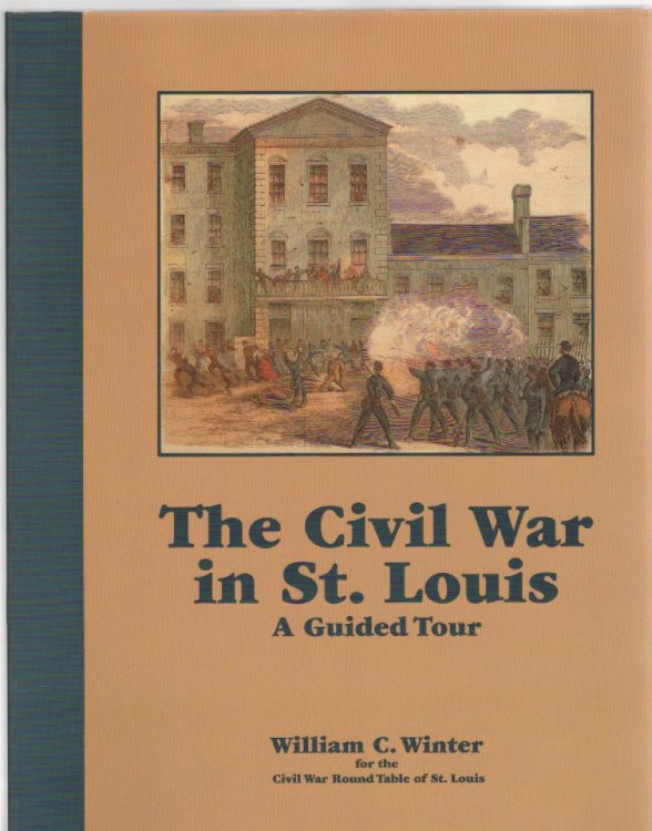 The Civil War in St. Louis A Guided Tour