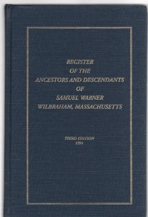 Register of the Ancestors and Descendants of Samuel Warner Wilbraham, Massachusetts