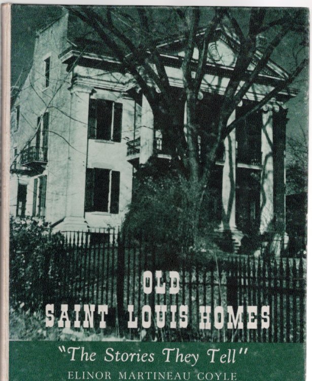 Old Saint Louis Homes 1764-1865 The Stories They Tell