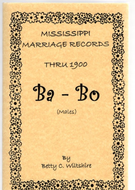Mississippi Marriage Records Thru 1900 Ba-Bo (Males)