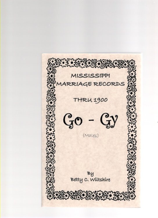 Mississippi Marriage Records Thru 1900 Go-Gy (Males)