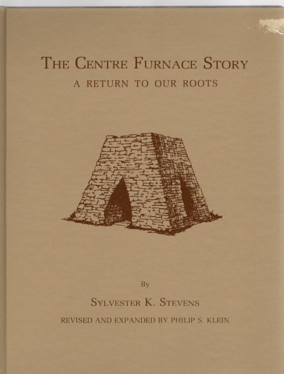 The Centre Furnace Story A Return to Our Roots