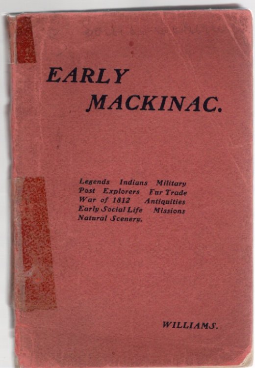 Early Mackinac A Sketch, Historical and Descriptive