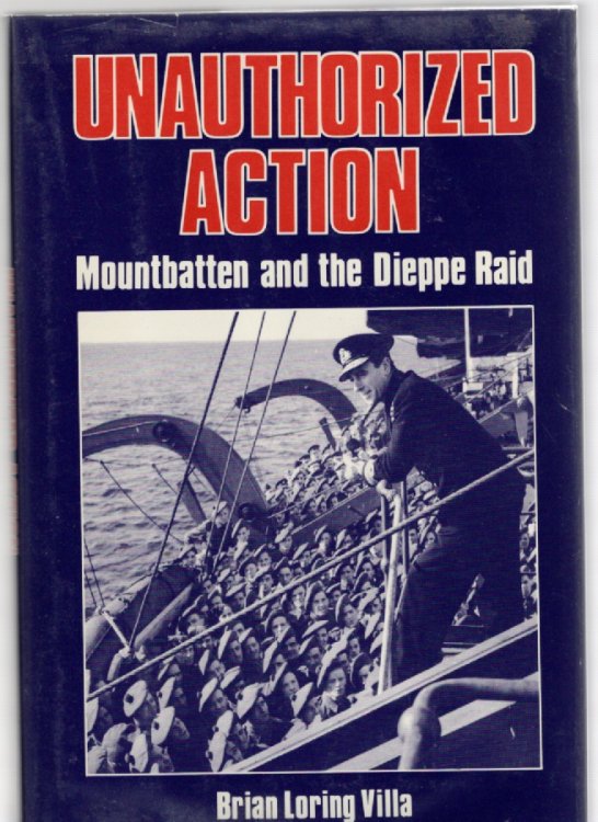 Unauthorized Action Mountbatten and the Dieppe Raid