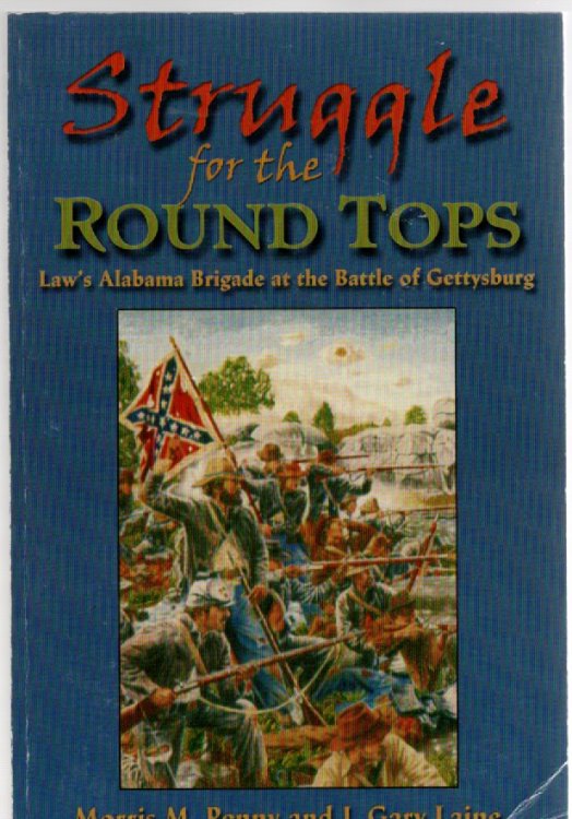 Struggle for the Round Tops Law's Alabama Brigade at the Battle of Gettysburg, July 2-3, 1863