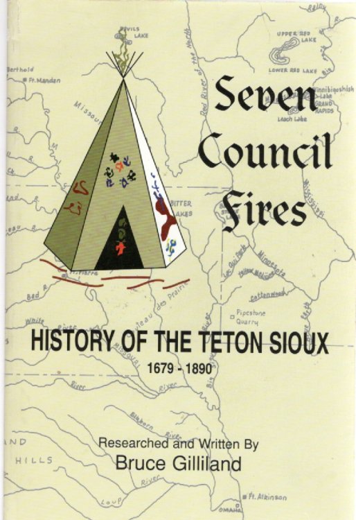 Seven Council Fires History of the Teton Sioux 1679-1890