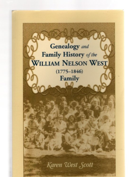 Genealogy and Family History of the William Nelson West Family (1775-1846)