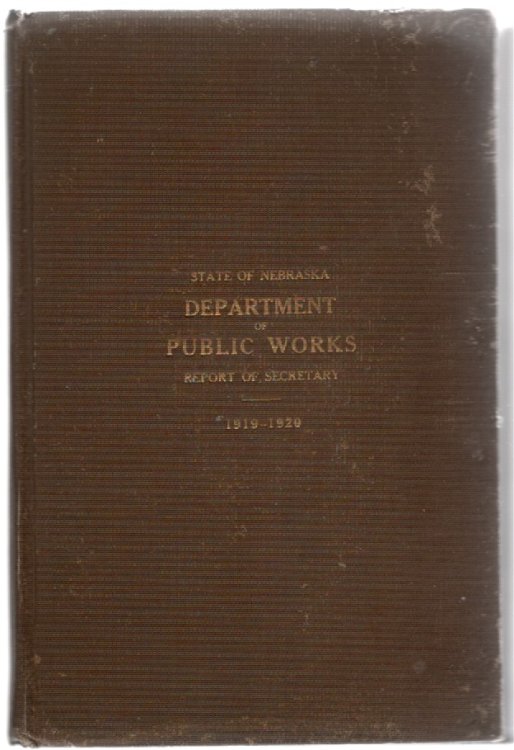 Thirteenth Biennial Report of the Department of Public Works to the Governor of Nebraska For the Years 1919-1920