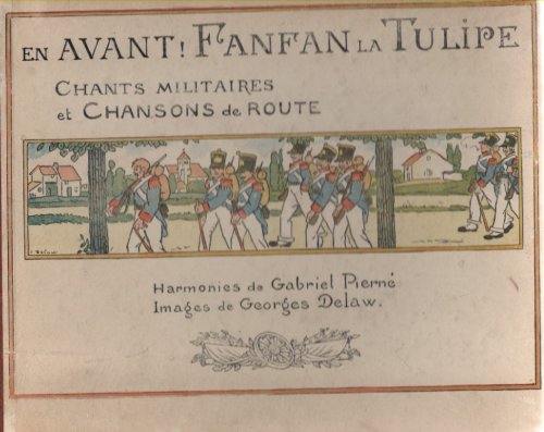 En Avant, Fanfan la Tulipe! Chants Militaires et Chansons de Route