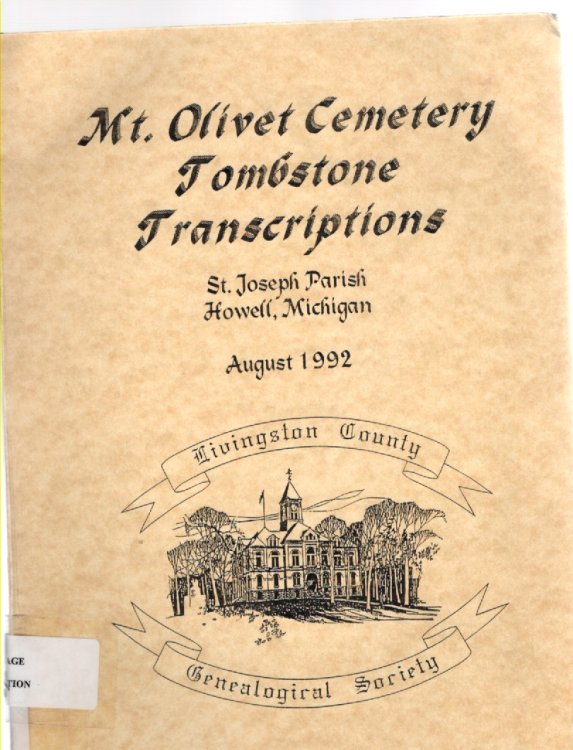 Mt. Olivet Cemetery Tombstone Transcriptions St. Joseph Parish Howell, Michigan