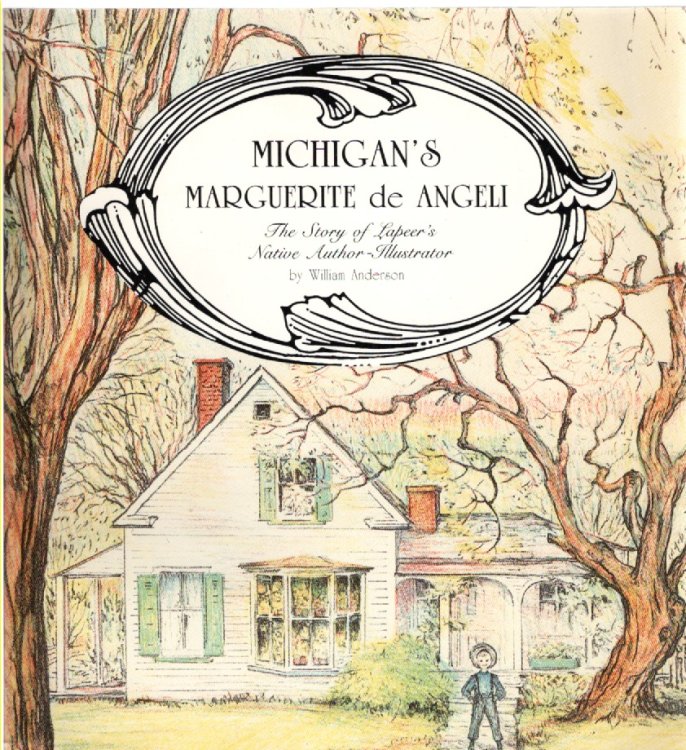 Michigan's Marguerite de Angeli The Story of Lapeer's Native Author Illustrator