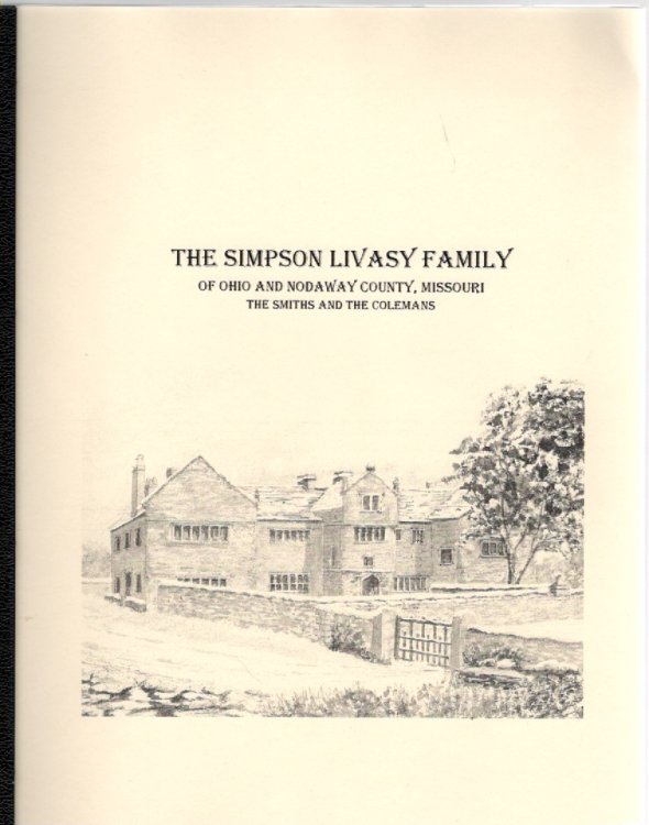 The Simpson Livasy Family of Ohio and Nodaway County, Missouri The Smiths and the Colemans