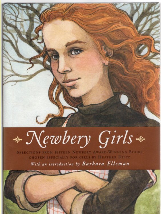 Newbery Girls Selections from Fifteen Newbery Award-Winning Books Chosen Especially for Girls