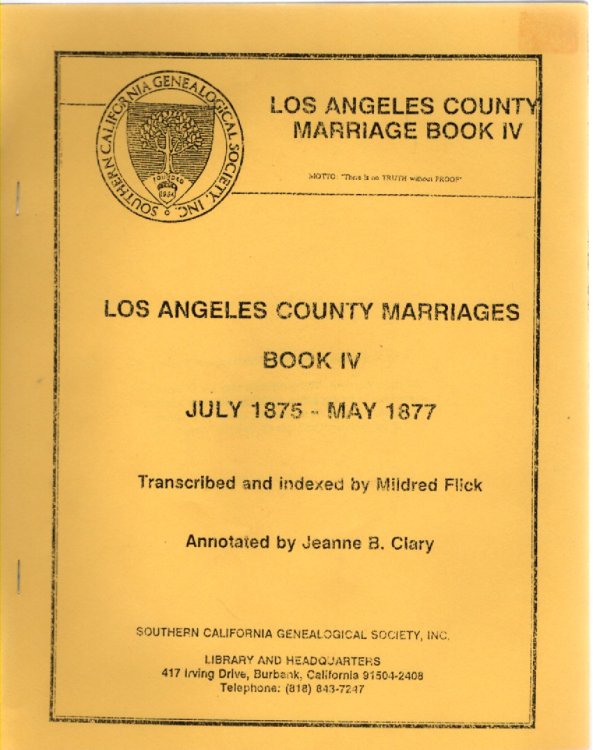 Los Angeles County Marriages Book IV July 1875-May 1877 (Los Angeles County Marriages Book 4)