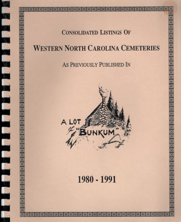 Consolidated Listings of Western North Carolina Cemeteries As Previously Published in A Lot of Bunkum 1980-1991
