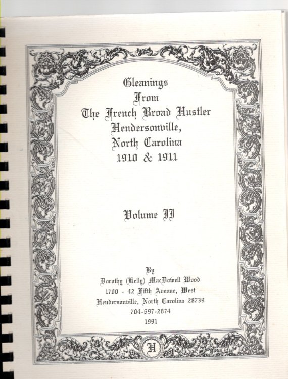 Gleanings From The French Broad Hustler Hendersonville, North Carolina 1910 & 1911 Volume II