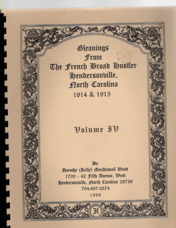 Gleanings From The French Broad Hustler Hendersonville, North Carolina 1914 & 1915 Volume IV