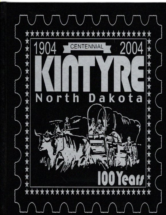 Kintyre North Dakota 100 Years 1904-2004