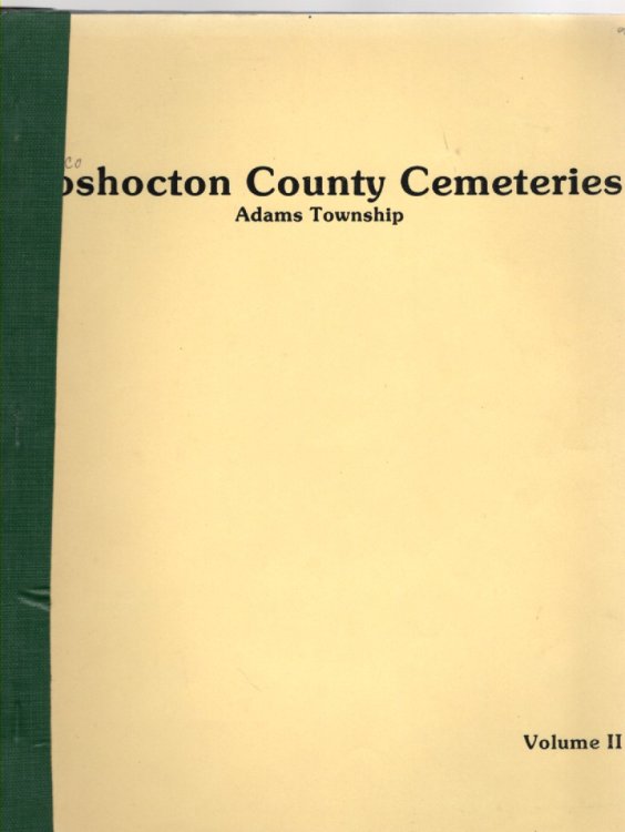 Coshocton County, Ohio, Cemeteries Volume II Adams Township
