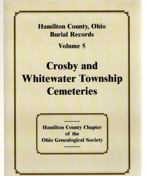 Hamilton County, Ohio Burial Records Volume 5 Crosby and Whitewater Township Cemeteries