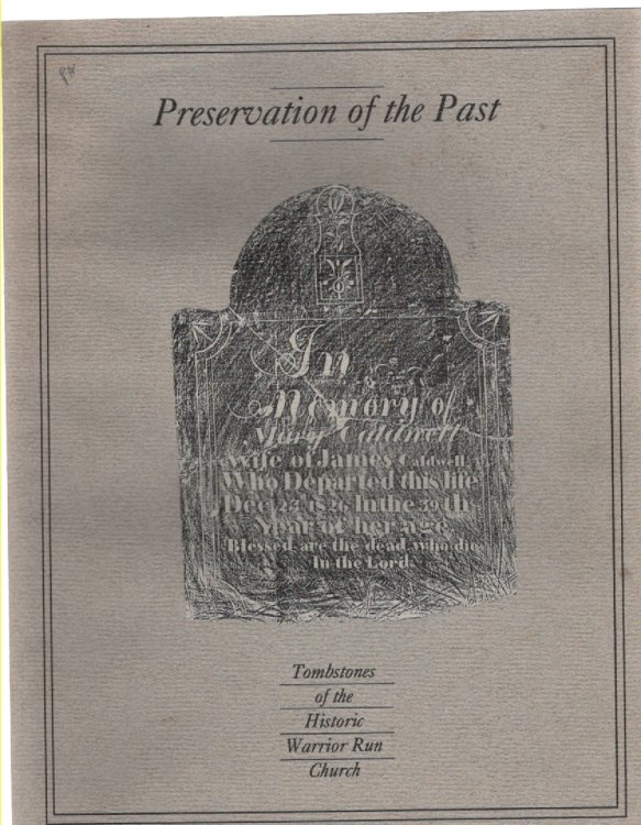 Preservation of the Past Tombstones of the Historic Warrior Run Church