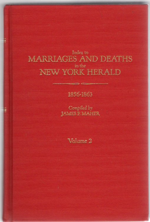 Index to Marriages and Deaths in the New York Herald 1856-1863 Volume 2