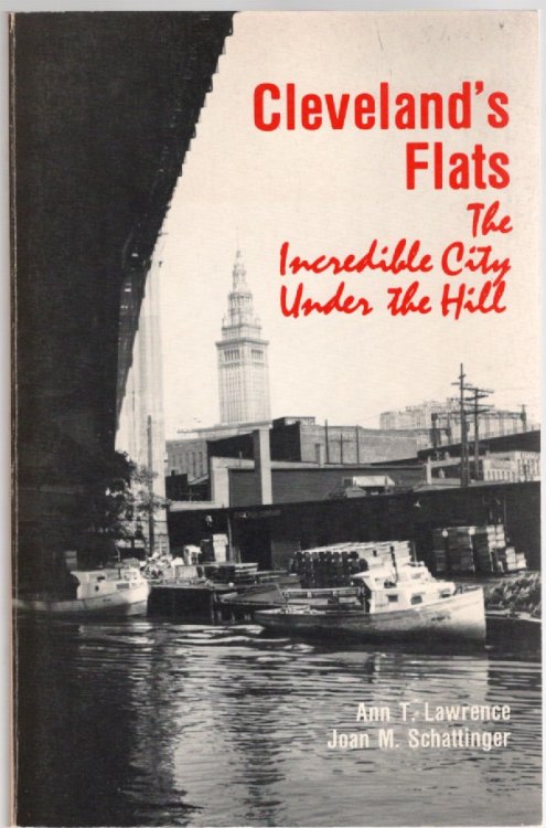 Cleveland's Flats The Incredible City Under the Hill