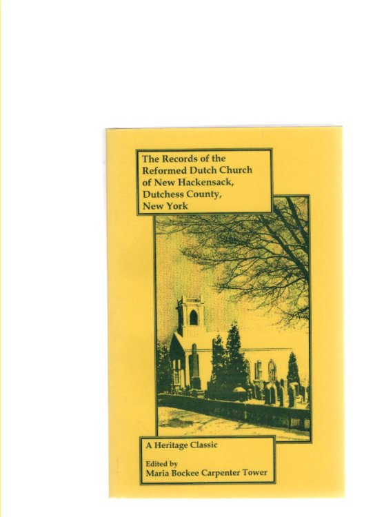 The Records of the Reformed Dutch Church of New Hackensack Dutchess County New York