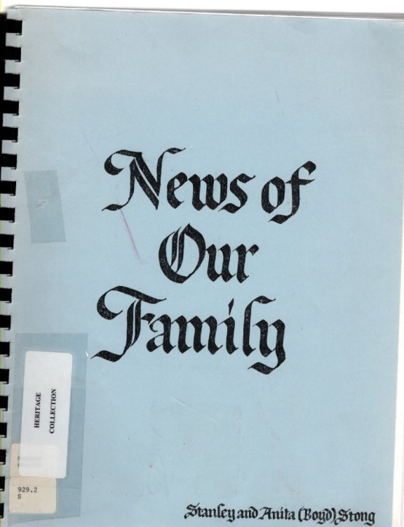 News of Our Family The Story of Our Ancestral Families Beevers, Boyd, Denson, Egnew, Roos, Sheffield, Sowle, Stong Who Lived In and Around Fulton County, Ohio and Lenawee County, Michigan as Published in Newspapers Prior to 1950