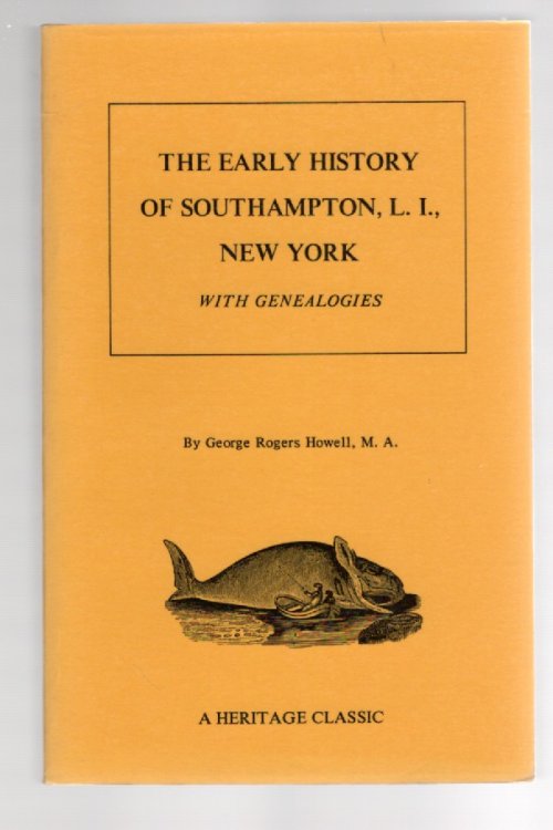 The Early History of Southampton, L. I. , New York, with Genealogies