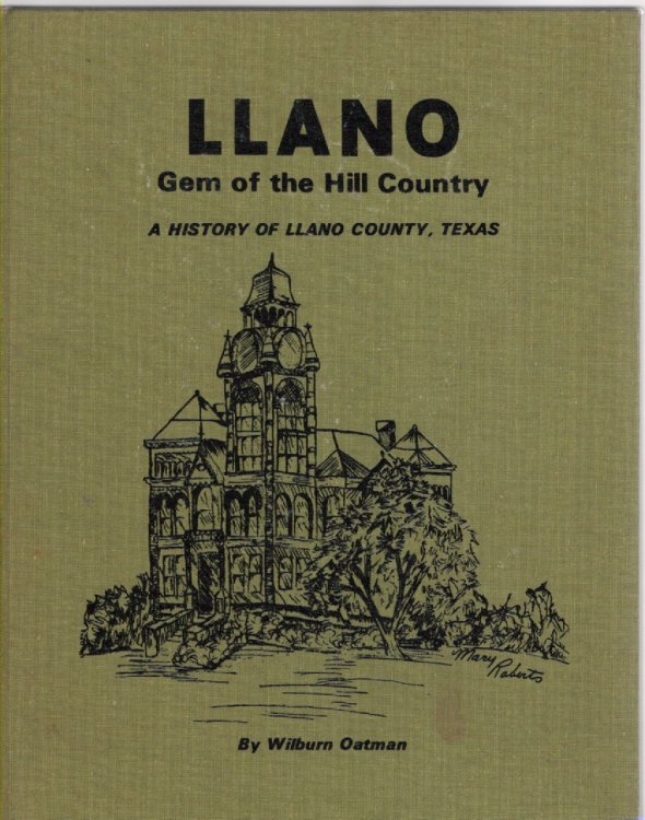 Llano Gem of the Hill Country A History of Llano County, Texas