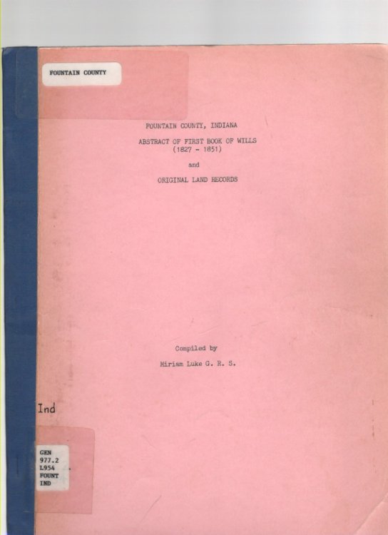 Fountain County, Indiana Abstract of First Book of Wills (1827-1851) and Original Land Records