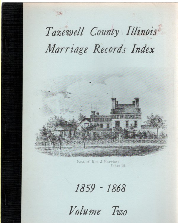 Tazewell County Illinois Marriage Records Index November 1859-1868 Volume Two