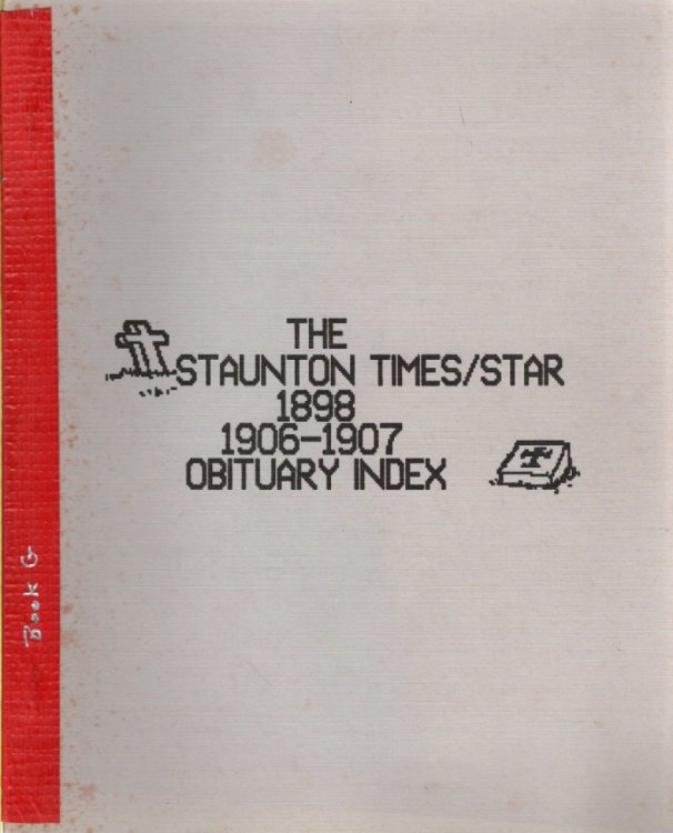 The Staunton Times/Staunton Star 1898, 1906-1907 Obituary Index