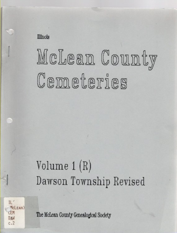 McLean County Illinois Volume I-(R) Dawson Township Cemeteries Revised