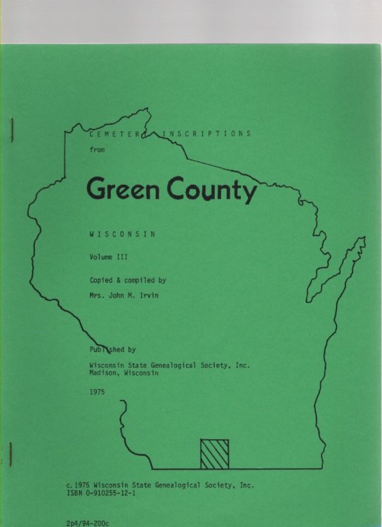 Cemetery Inscriptions from Green County Wisconsin Volume III